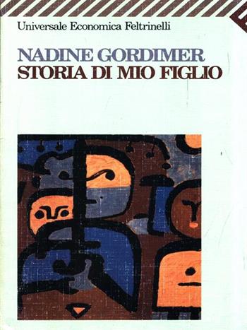 Storia di mio figlio - Nadine Gordimer - Libro Feltrinelli 1998, Universale economica | Libraccio.it