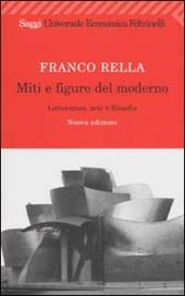 Miti e figure del moderno. Letteratura, arte e filosofia