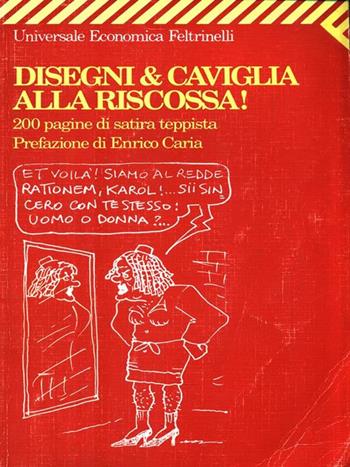 Alla riscossa! 200 pagine di satira teppista - Stefano Disegni, Massimo Caviglia - Libro Feltrinelli 1993, Universale economica | Libraccio.it
