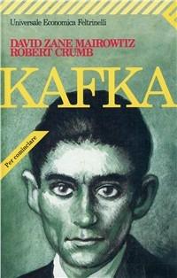 Kafka. Per cominciare - Robert Crumb, David Zane Mairowitz - Libro Feltrinelli 1995, Universale economica | Libraccio.it