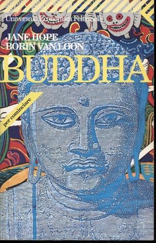Buddha - Jane Hope, Borin Van Loon - Libro Feltrinelli 1997, Universale economica | Libraccio.it