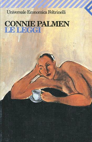 Le leggi - Connie Palmen - Libro Feltrinelli 1995, Universale economica | Libraccio.it