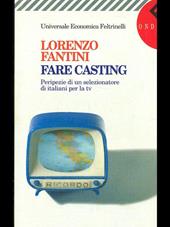 Fare casting. Peripezie di un selezionatore di italiani per la Tv