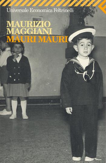 Màuri, màuri - Maurizio Maggiani - Libro Feltrinelli 1996, Universale economica | Libraccio.it