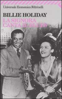 La signora canta il blues - Billie Holiday - Libro Feltrinelli 2008, Universale economica | Libraccio.it