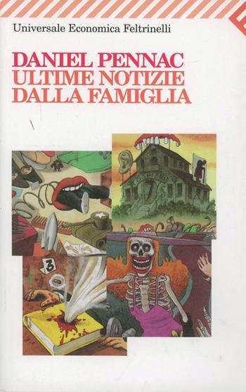 Ultime notizie dalla famiglia - Daniel Pennac - Libro Feltrinelli 2008, Universale economica | Libraccio.it
