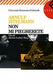 Non mi piegherete. Vita di Martin Luther King