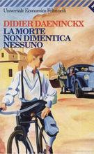 La morte non dimentica nessuno - Didier Daeninckx - Libro Feltrinelli 1997, Universale economica | Libraccio.it
