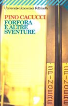 Forfora e altre sventure - Pino Cacucci - Libro Feltrinelli 2007, Universale economica | Libraccio.it