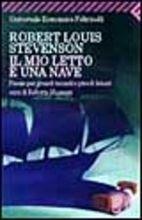 Il mio letto è una nave. Poesie per grandi incanti e piccoli lettori. Testo inglese a fronte - Robert Louis Stevenson - Libro Feltrinelli 1997, Universale economica | Libraccio.it