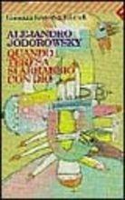 Quando Teresa si arrabbiò con Dio - Alejandro Jodorowsky - Libro Feltrinelli 2008, Universale economica | Libraccio.it