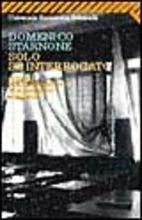 Solo se interrogato. Appunti sulla maleducazione di un insegnante volonteroso - Domenico Starnone - Libro Feltrinelli 2007, Universale economica | Libraccio.it