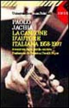 La canzone d'autore italiana (1958-1997). Avventure della parola cantata - Paolo Jachia - Libro Feltrinelli 1998, Universale economica | Libraccio.it