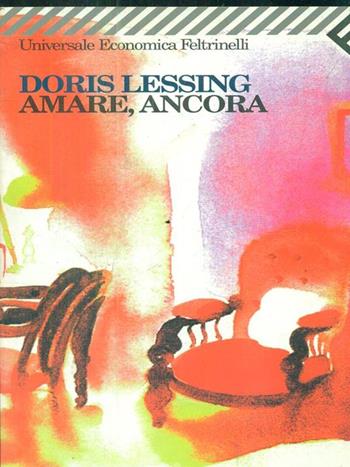 Amare, ancora - Doris Lessing - Libro Feltrinelli 2008, Universale economica | Libraccio.it