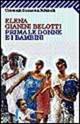 Prima le donne e i bambini - Elena Gianini Belotti - Libro Feltrinelli 1998, Universale economica | Libraccio.it