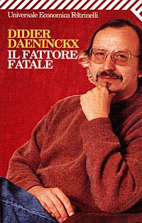 Il fattore fatale - Didier Daeninckx - Libro Feltrinelli 1998, Universale economica | Libraccio.it