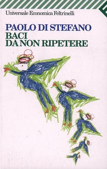 Baci da non ripetere - Paolo Di Stefano - Libro Feltrinelli 1998, Universale economica | Libraccio.it
