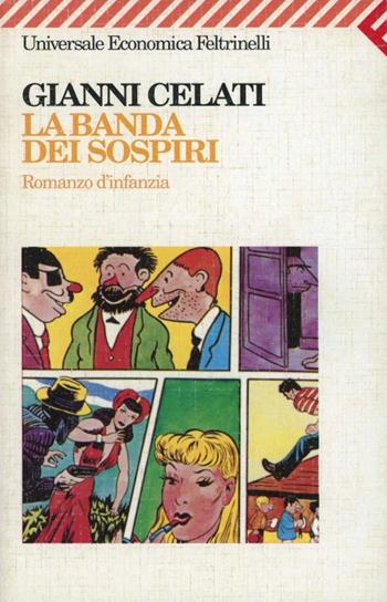 La banda dei sospiri. Romanzo d'infanzia - Gianni Celati - Libro Feltrinelli 1998, Universale economica | Libraccio.it