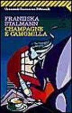 Champagne e camomilla - Franziska Stalmann - Libro Feltrinelli 1999, Universale economica | Libraccio.it