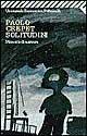 Solitudini. Memorie di assenze - Paolo Crepet - Libro Feltrinelli 2007, Universale economica | Libraccio.it