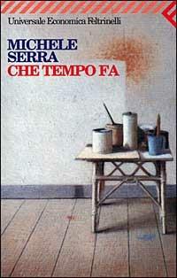 Che tempo fa - Michele Serra - Libro Feltrinelli 1999, Universale economica | Libraccio.it
