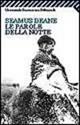 Le parole della notte - Seamus Deane - Libro Feltrinelli 1999, Universale economica | Libraccio.it