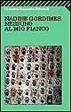 Nessuno al mio fianco - Nadine Gordimer - Libro Feltrinelli 1999, Universale economica | Libraccio.it