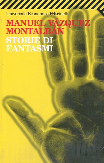 Storie di fantasmi - Manuel Vázquez Montalbán - Libro Feltrinelli 2008, Universale economica | Libraccio.it