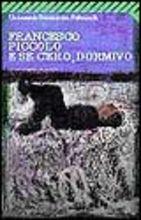 E se c'ero, dormivo - Francesco Piccolo - Libro Feltrinelli 2000, Universale economica | Libraccio.it