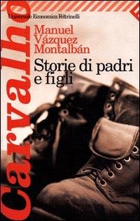 Storie di padri e figli - Manuel Vázquez Montalbán - Libro Feltrinelli 2008, Universale economica | Libraccio.it