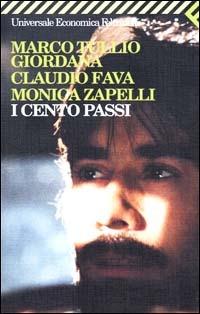 I cento passi - Marco Tullio Giordana, Claudio Fava, Monica Zapelli - Libro Feltrinelli 2008, Universale economica | Libraccio.it