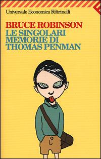 Le singolari memorie di Thomas Penman - Bruce Robinson - Libro Feltrinelli 2002, Universale economica | Libraccio.it