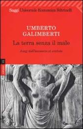 Opere. Vol. 6: La terra senza il male. Jung: dall'inconscio al simbolo