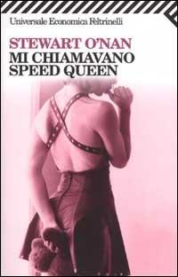 Mi chiamavano Speed Queen - Stewart O'Nan - Libro Feltrinelli 2002, Universale economica | Libraccio.it