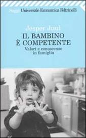 Il bambino è competente. Valori e conoscenze in famiglia