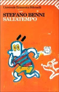 Saltatempo - Stefano Benni - Libro Feltrinelli 2008, Universale economica | Libraccio.it