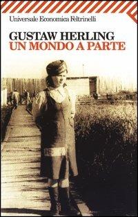Un mondo a parte - Gustaw Herling - Libro Feltrinelli 2007, Universale economica | Libraccio.it