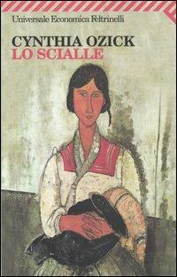 Lo scialle - Cynthia Ozick - Libro Feltrinelli 2003, Universale economica | Libraccio.it