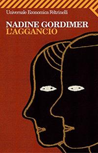 L' aggancio - Nadine Gordimer - Libro Feltrinelli 2007, Universale economica | Libraccio.it