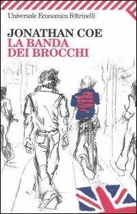 La banda dei brocchi - Jonathan Coe - Libro Feltrinelli 2008, Universale economica | Libraccio.it