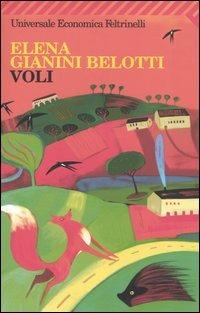 Voli - Elena Gianini Belotti - Libro Feltrinelli 2004, Universale economica | Libraccio.it