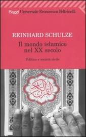 Il mondo islamico nel XX secolo. Politica e società civile