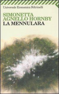 La Mennulara - Simonetta Agnello Hornby - Libro Feltrinelli 2008, Universale economica | Libraccio.it