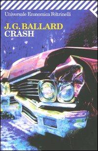 Crash - James G. Ballard - Libro Feltrinelli 2008, Universale economica | Libraccio.it