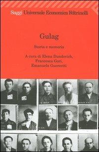 Gulag. Storia e memoria  - Libro Feltrinelli 2004, Universale economica. Saggi | Libraccio.it