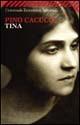 Tina - Pino Cacucci - Libro Feltrinelli 2009, Universale economica | Libraccio.it