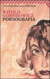 Pornografia - Witold Gombrowicz - Libro Feltrinelli 2005, Universale economica | Libraccio.it