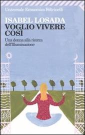 Voglio vivere così. Una donna alla ricerca dell'illuminazione