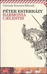 Harmonia caelestis - Péter Esterházy - Libro Feltrinelli 2005, Universale economica | Libraccio.it
