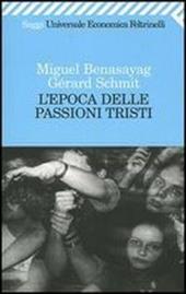 L' epoca delle passioni tristi